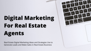 Digital Marketing For Real Estate Agents